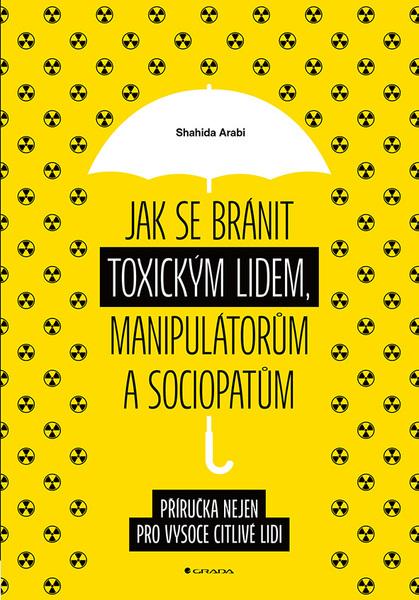 Jak se bránit toxickým lidem, manipulátorům a sociopatům - 9788027134045