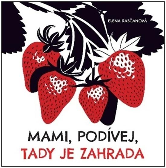 Mami, podívej, tady je zahrada - 9788075463814
