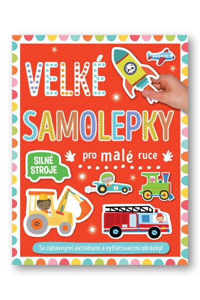 Velké samolepky pro malé ruce - Silné stroje