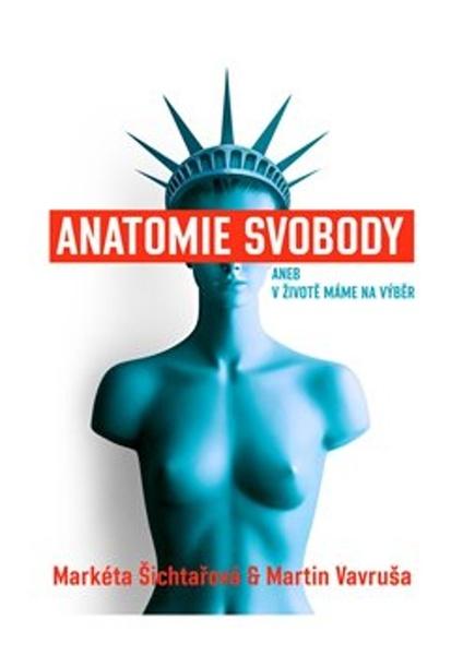 Anatomie svobody aneb V životě máme na výběr - 9788090855908