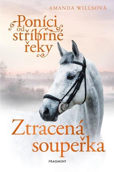 Poníci od stříbrné řeky Ztracená soupeřka - 9788025360033