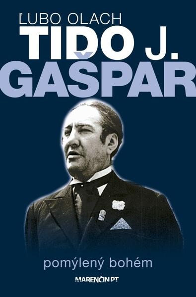 Tido J. Gašpar - pomýlený bohém - 9788056909607