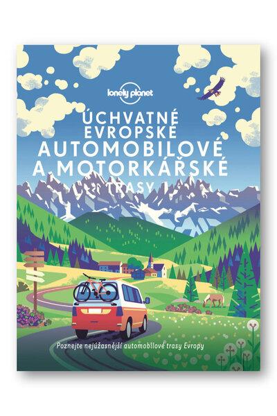 Úchvatné evropské automobilové a motorkářské trasy - 9788025631812