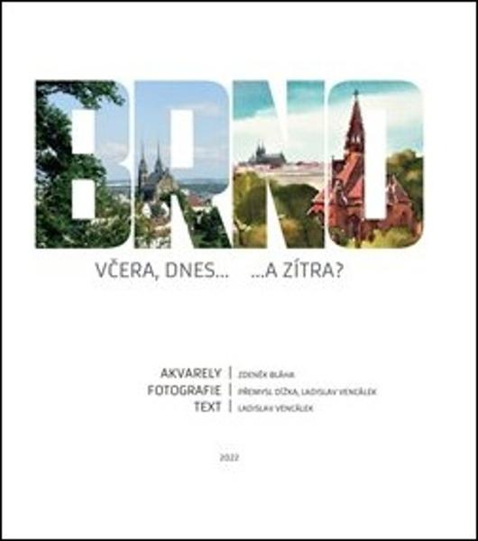 Brno včera, dnes...a zítra - 9788073542412