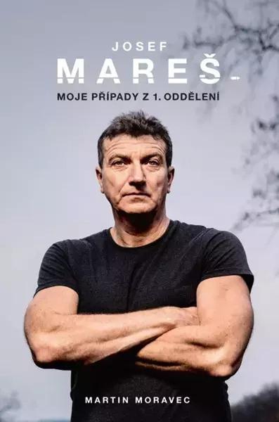 Josef Mareš Moje případy z 1. oddělení - 9788011022235