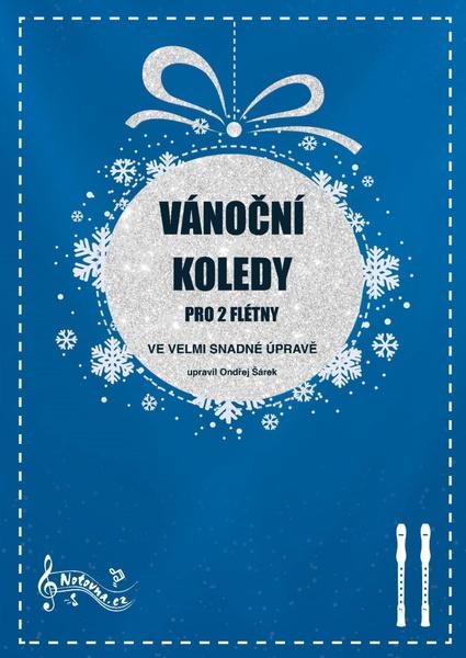 Vánoční koledy pro 2 flétny ve velmi snadné úpravě