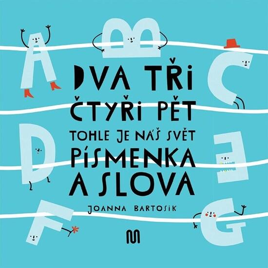 Dva tři čtyři pět Tohle je náš svět Písmenka a slova - 9788075582171