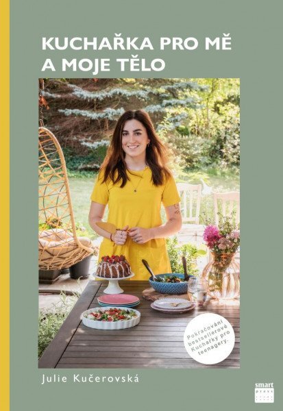 Kuchařka pro mě a moje tělo - Julie Kučerovská