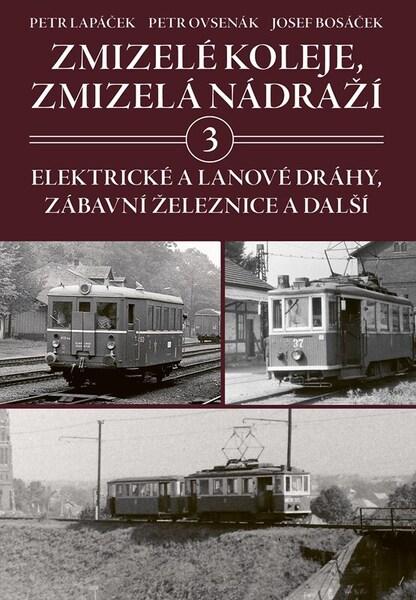 Zmizelé koleje, zmizelá nádraží 3 - 9788026445234