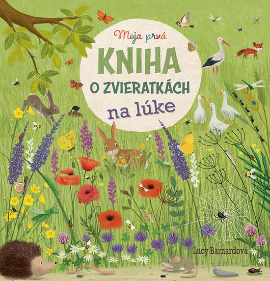 Moja prvá kniha o zvieratkách na lúke - 9788057302995