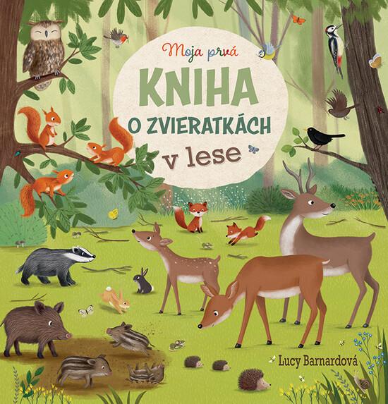 Moja prvá kniha o zvieratkách v lese - 9788057302988