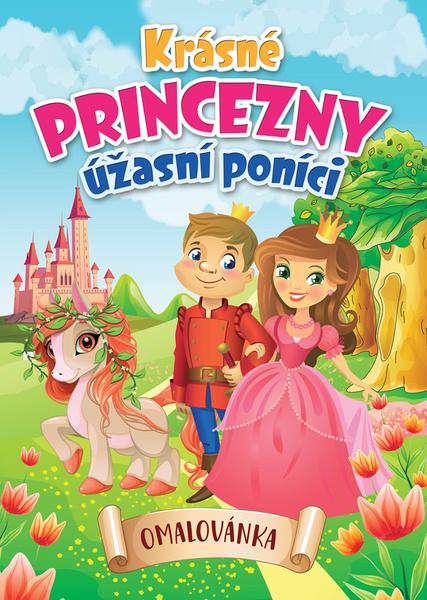 Krásné princezny, úžasní poníci - 9788084444293