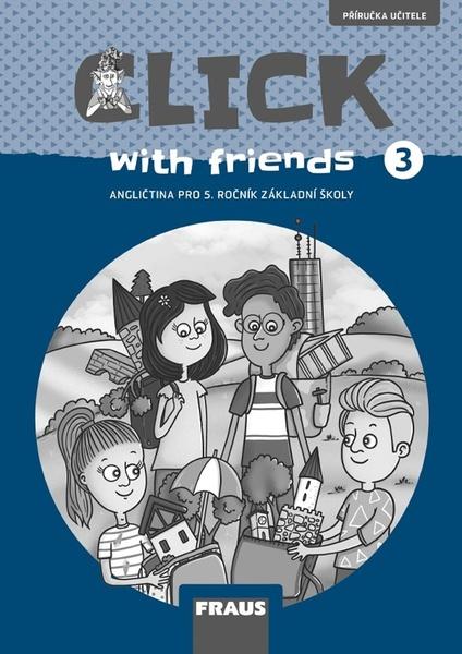 Click with Friends 3 Příručka učitele - 9788074897726