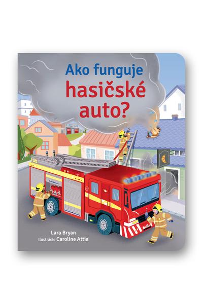 Ako funguje hasičské auto? - 9788056710500