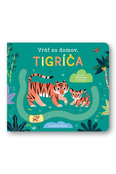 Vráť sa domov, tigríča - 9788056710555