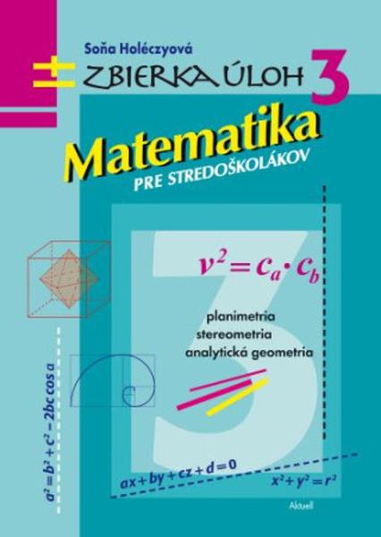 Zbierka úloh 3 - Matematika pre stredoškolákov - 9788081720703