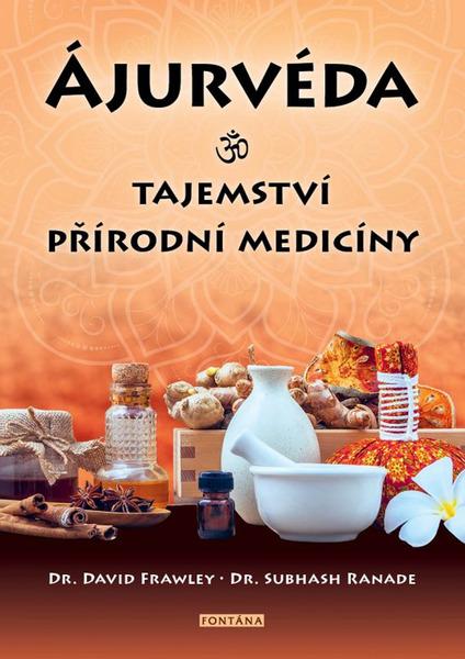 Ájurvéda Tajemství přírodní medicíny - 9788076511286