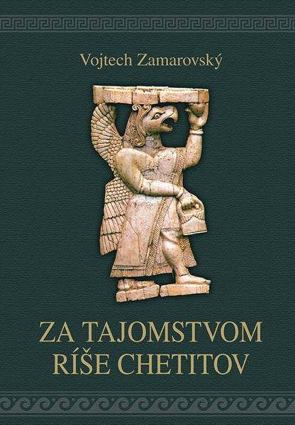 Za tajomstvom ríše Chetitov - 9788082260741