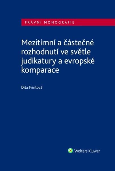 Mezitímní a částečné rozhodnutí ve světle judikatury a evropské komparace - 9788076765184