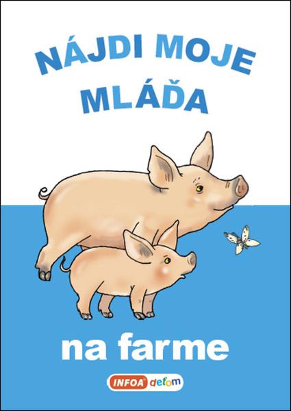 Nájdi moje mláďa Na farme - 9788075479150