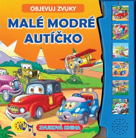Objevuj zvuky - Malé modré autíčko - 9788084444408