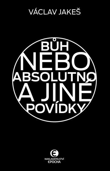 Bůh nebo absolutno a jiné povídky - 9788027800940