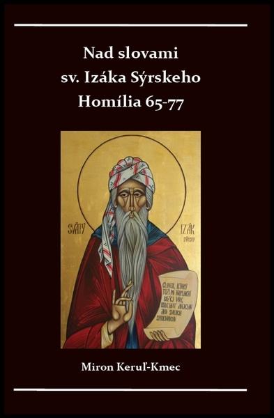 Nad slovami sv. Izáka Sýrskeho Homílie 65-77 - 9788082331212