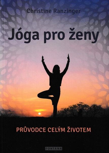 Jógy pro ženy - Průvodce celým životem