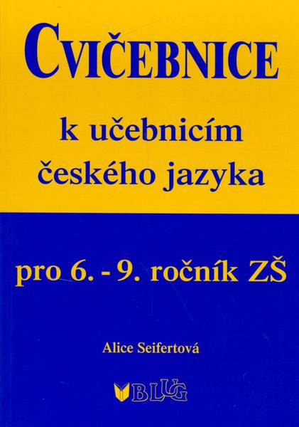 Cvičebnice k učebnicím českého jazyka pro 6.-9.ročník ZŠ - 9788072740529