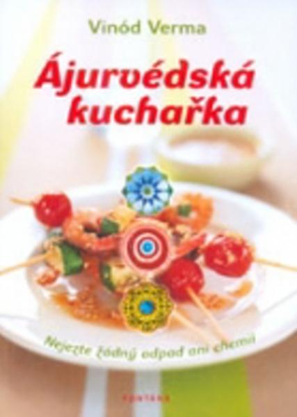 Ájurvédská kuchařka - 9788073367121