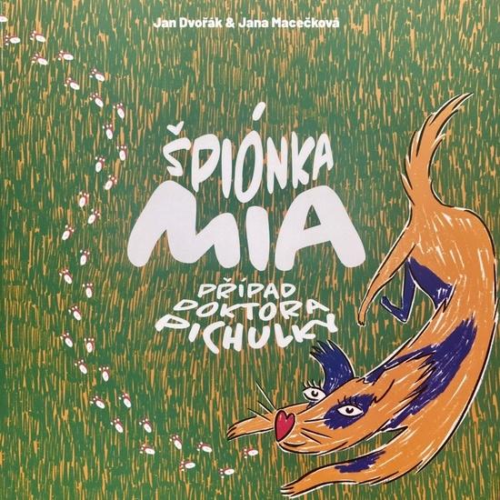 Špiónka Mia Případ Doktora Pichulky - 9788090809154