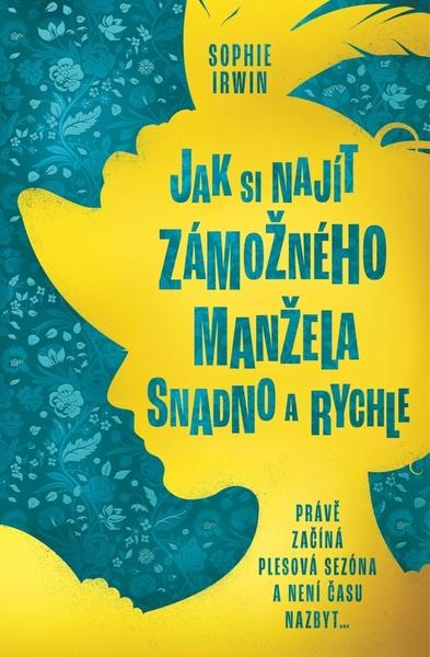 Jak si najít zámožného manžela snadno a rychle - 9788027704330