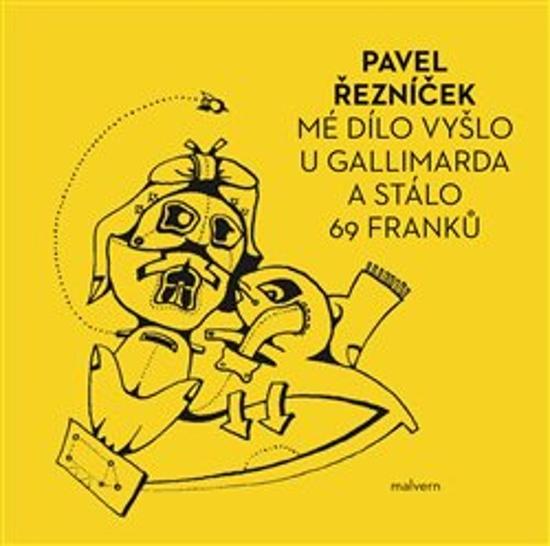 Mé dílo vyšlo u Gallimarda a stálo 69 franků - 9788075303981