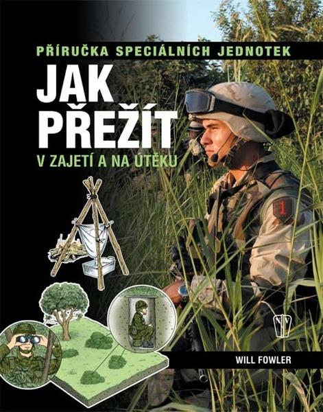 Jak přežít v zajetí a na útěku - 9788020615572