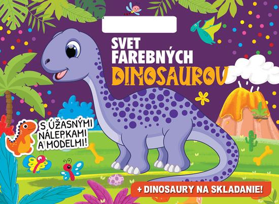 Svet farebných dinosaurov - 9788084445559