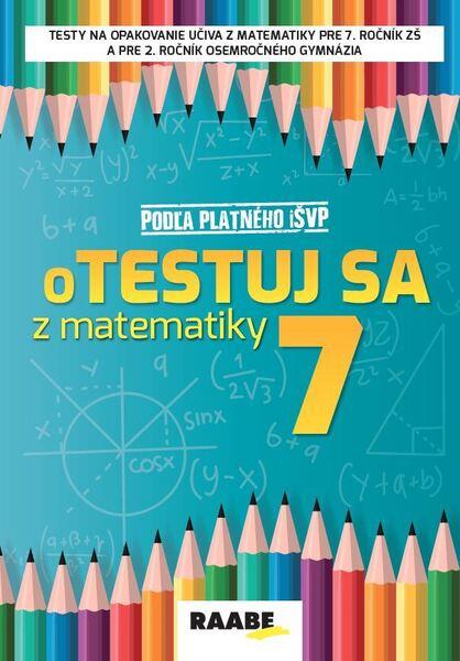 oTestuj sa z matematiky 7 - 9788081406614