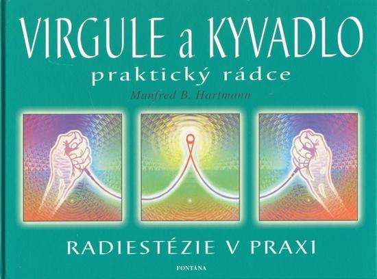 Virgule a Kyvadlo - praktický rádce - Manfred Hartmann