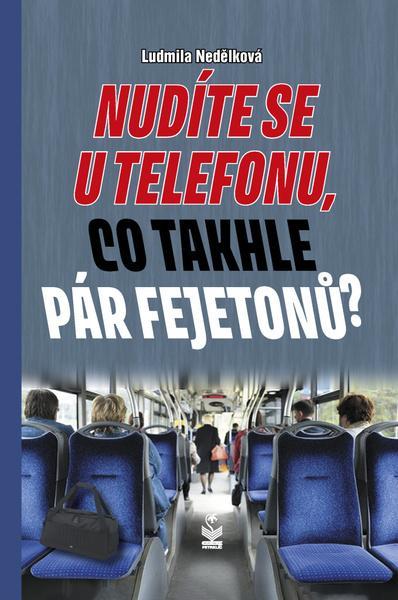 Nudíte se u telefonu, co takhle pár fejetonů? - 9788072298853