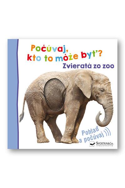Počúvaj, kto to môže byť? Zvieratá zo zoo - 9788056711125