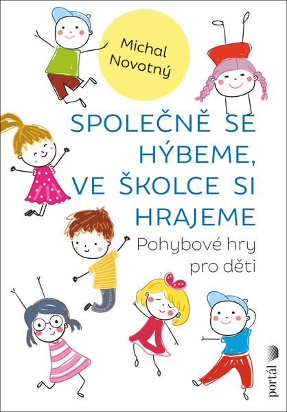 Společně se hýbeme, ve školce si hrajeme - 9788026220329