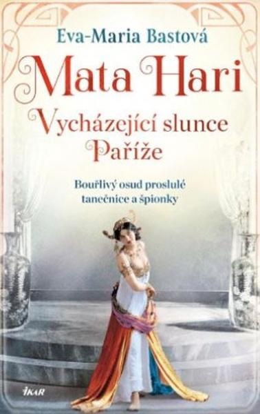 Mata Hari Vycházející slunce Paříže - 9788024950181