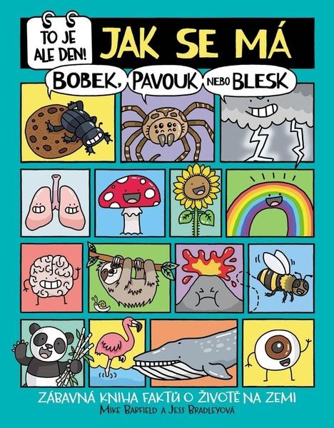 To je ale den! Jak se má bobek, pavouk nebo blesk - 9788027606115