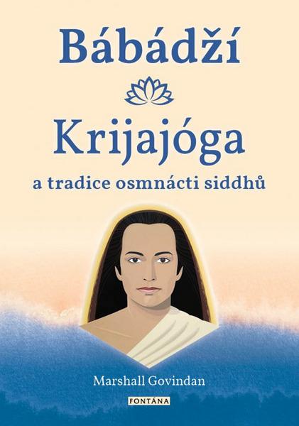 Bábádží Krijajóga a tradice osmnácti siddhů - 9788076511460