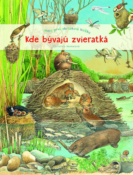 Moja prvá obrázková knižka Kde bývajú zvieratká - 9788057303190