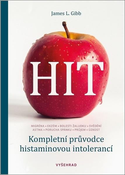 HIT Kompletní průvodce histaminovou intolerancí - 9788076018129