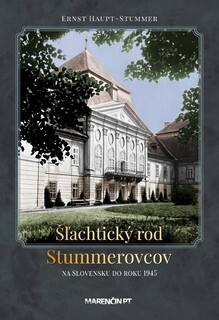 Šľachtický rod Stummerovcov na Slovesku do roku 1945 - 9788056910795