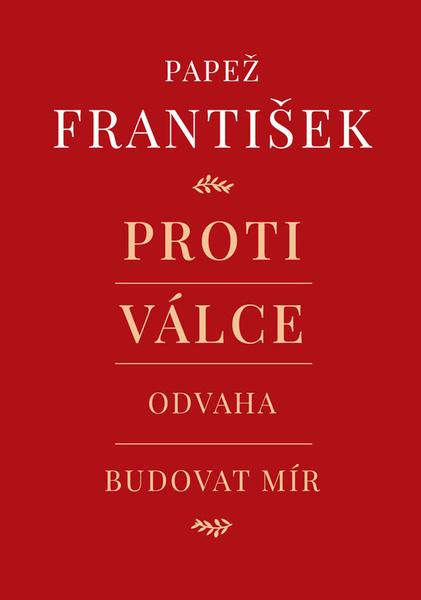 Proti válce - Odvaha budovat mír