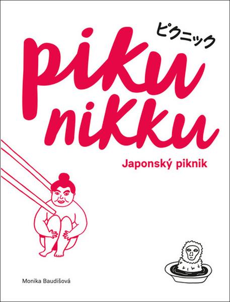 Pikunikku. Japonský piknik - Monika Baudišová