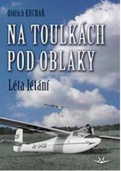 Na toulkách pod oblaky - Oldřich Kuchař