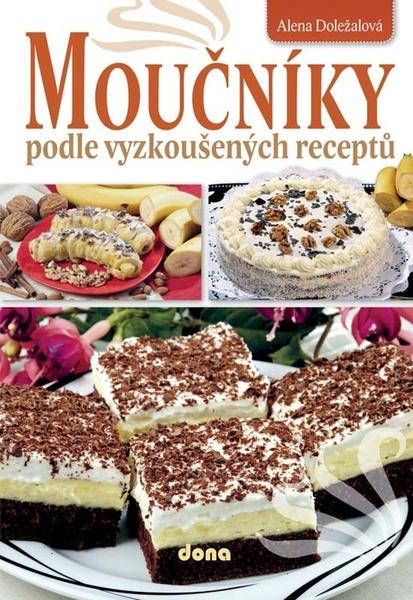 Moučníky podle vyzkoušených receptů - 9788073222420